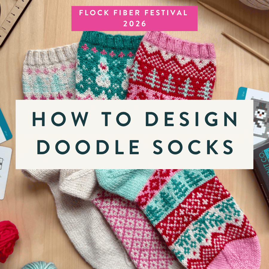 How to Doodle Socks: Creating Custom Socks with Modular Colorwork Patterns - Jamie Lomax - Fri. 7/31